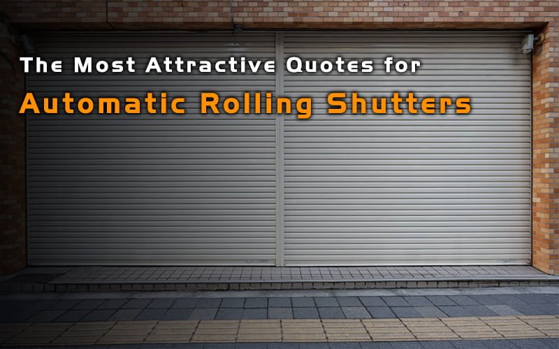 Automatic Rolling Shutters