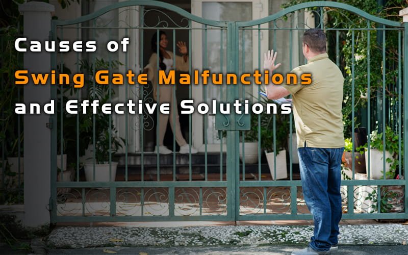 swing gate malfunctions